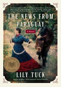Lily Tuck/The News from Paraguay